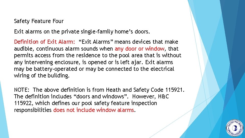 Safety Feature Four Exit alarms on the private single-family home’s doors. Definition of Exit