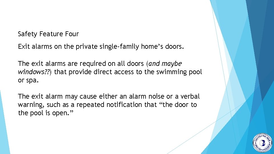 Safety Feature Four Exit alarms on the private single-family home’s doors. The exit alarms