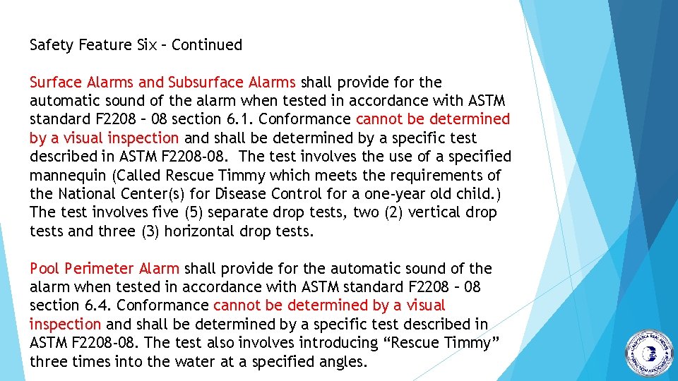 Safety Feature Six – Continued Surface Alarms and Subsurface Alarms shall provide for the