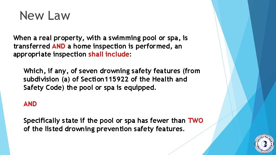 New Law When a real property, with a swimming pool or spa, is transferred