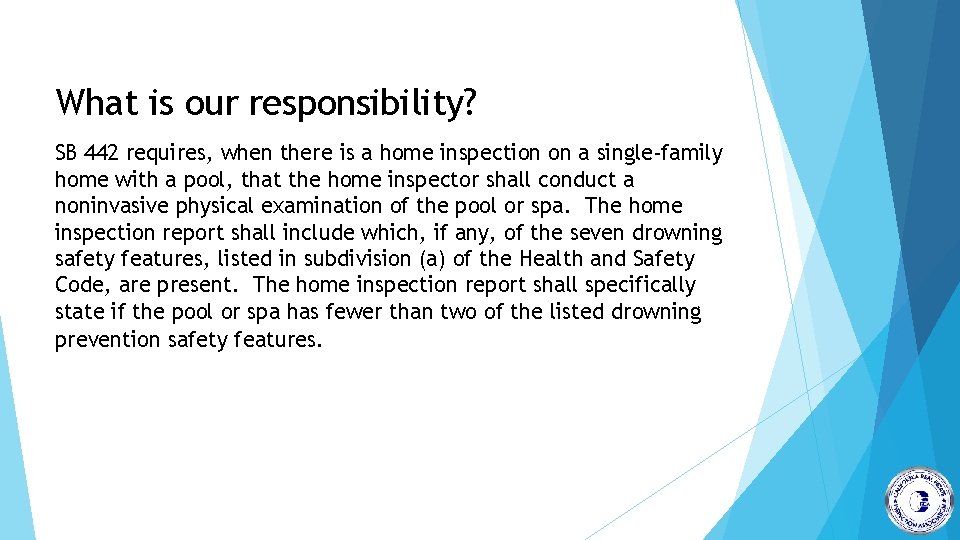 What is our responsibility? SB 442 requires, when there is a home inspection on