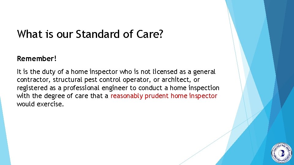 What is our Standard of Care? Remember! It is the duty of a home