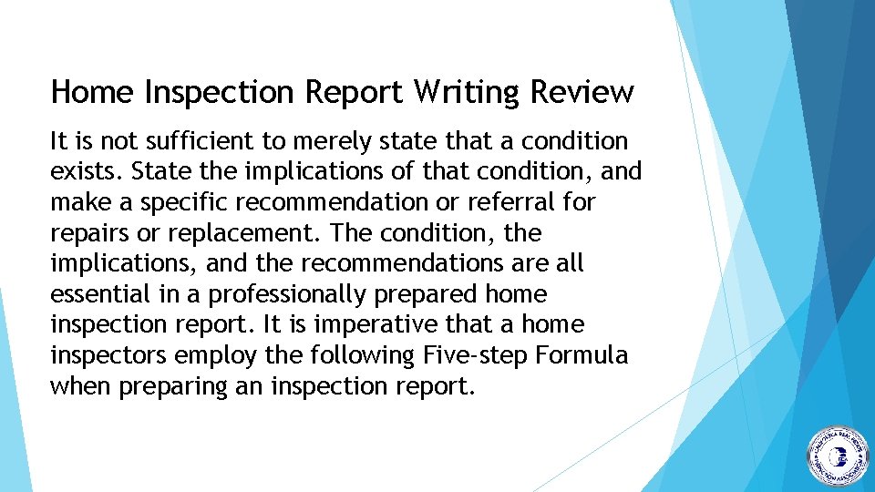 Home Inspection Report Writing Review It is not sufficient to merely state that a