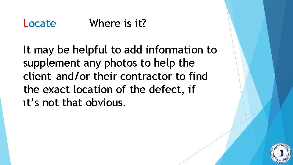 Locate Where is it? It may be helpful to add information to supplement any