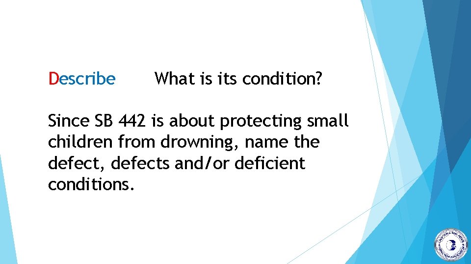 Describe What is its condition? Since SB 442 is about protecting small children from