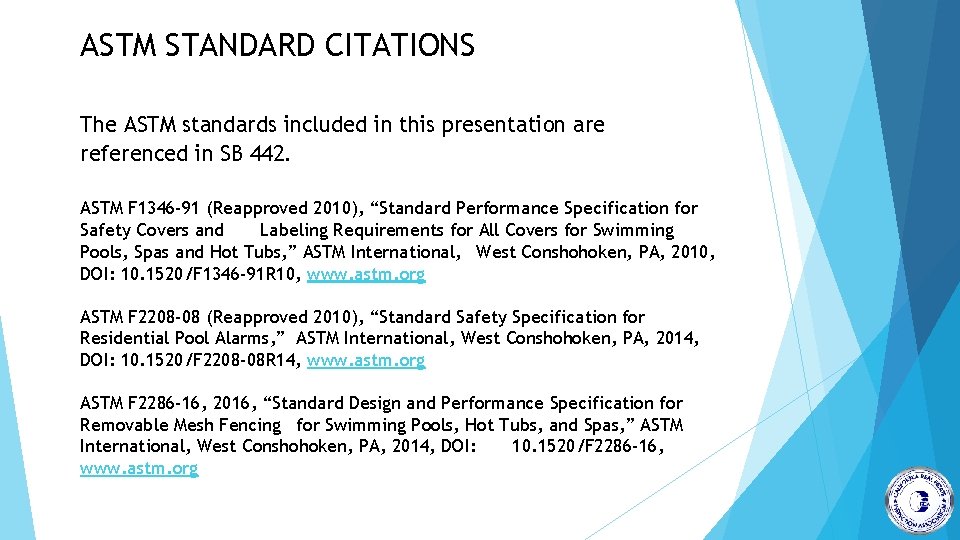 ASTM STANDARD CITATIONS The ASTM standards included in this presentation are referenced in SB