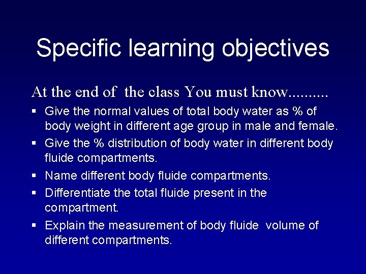 Specific learning objectives At the end of the class You must know. . §