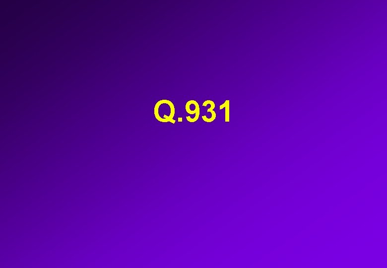 Q. 931 