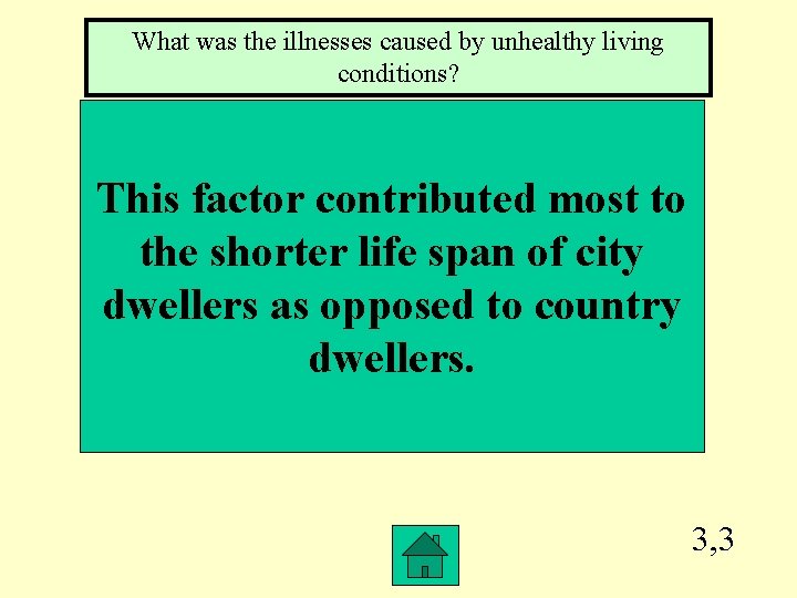 What was the illnesses caused by unhealthy living conditions? This factor contributed most to