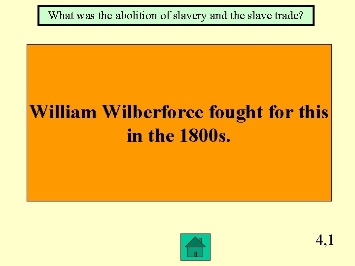 What was the abolition of slavery and the slave trade? William Wilberforce fought for