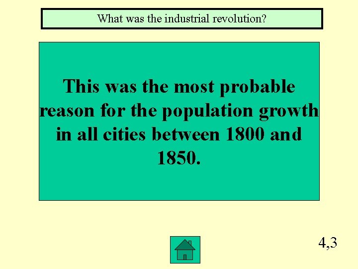 What was the industrial revolution? This was the most probable reason for the population