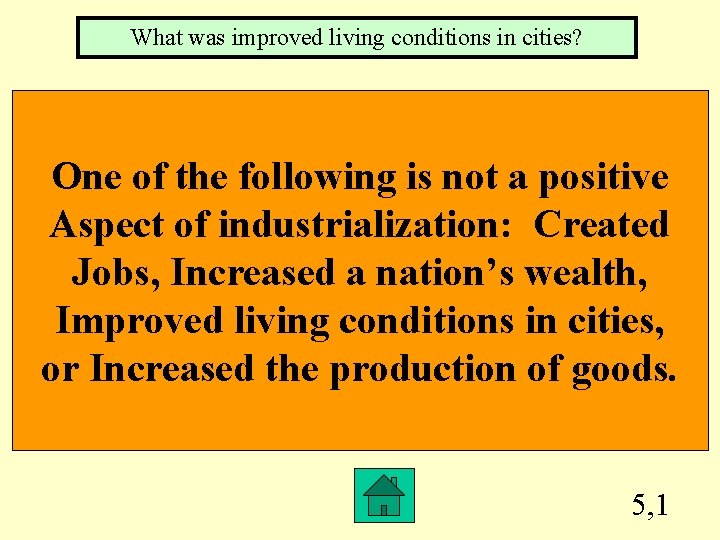 What was improved living conditions in cities? One of the following is not a