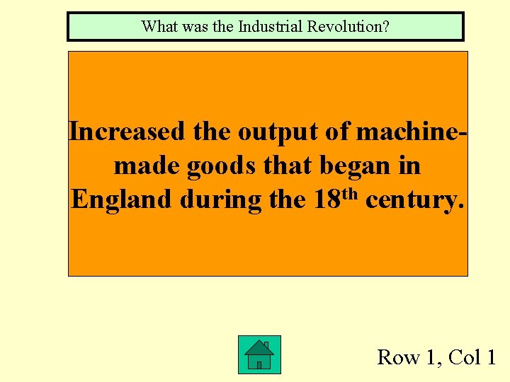 What was the Industrial Revolution? Increased the output of machinemade goods that began in