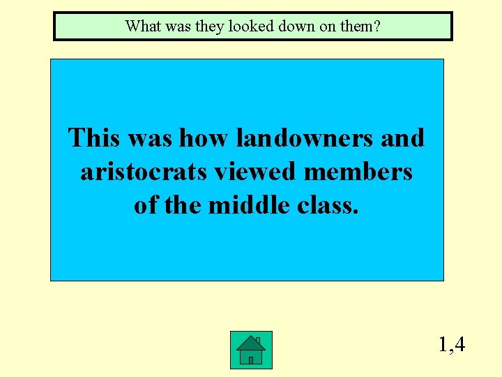 What was they looked down on them? This was how landowners and aristocrats viewed