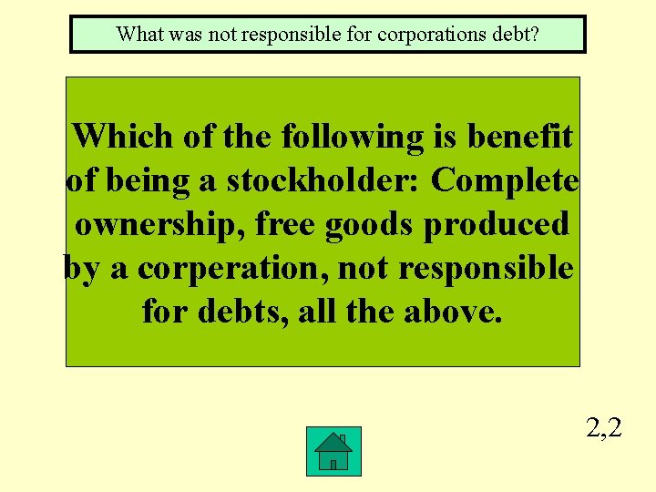 What was not responsible for corporations debt? Which of the following is benefit of