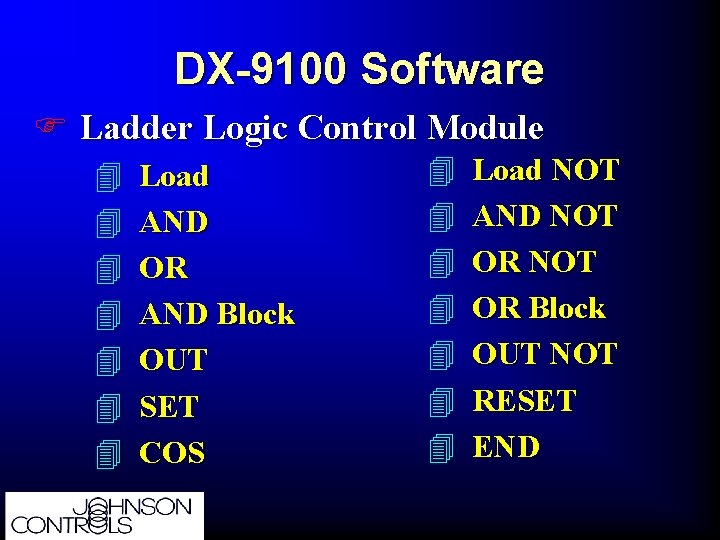 DX-9100 Software F Ladder Logic Control Module 4 4 4 4 Load AND OR