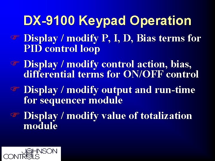 DX-9100 Keypad Operation F Display / modify P, I, D, Bias terms for PID