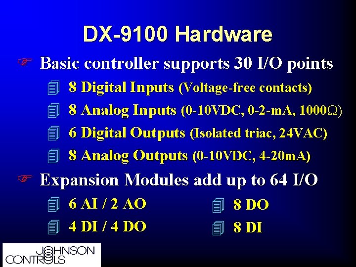 DX-9100 Hardware F Basic controller supports 30 I/O points 4 4 8 Digital Inputs