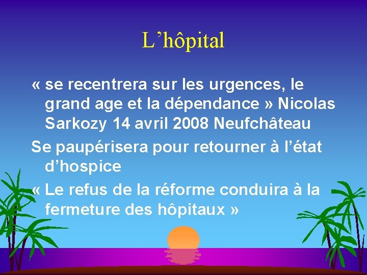 L’hôpital « se recentrera sur les urgences, le grand age et la dépendance »