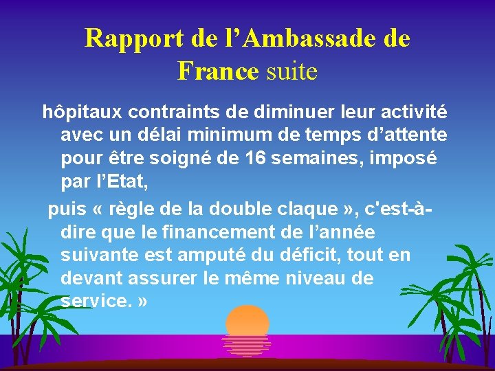 Rapport de l’Ambassade de France suite hôpitaux contraints de diminuer leur activité avec un