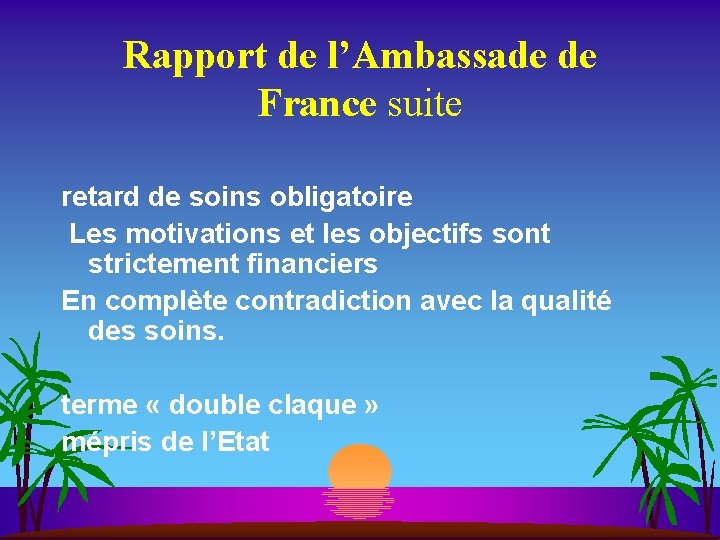 Rapport de l’Ambassade de France suite retard de soins obligatoire Les motivations et les