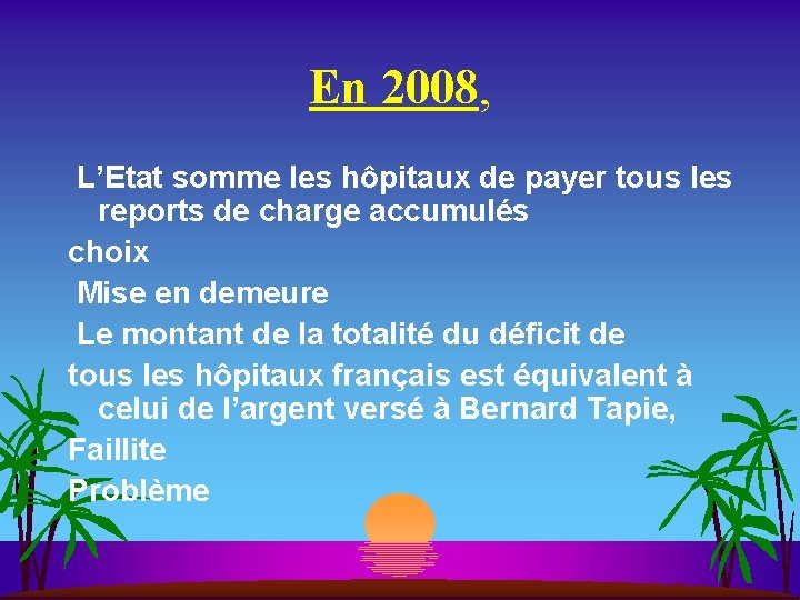 En 2008, L’Etat somme les hôpitaux de payer tous les reports de charge accumulés