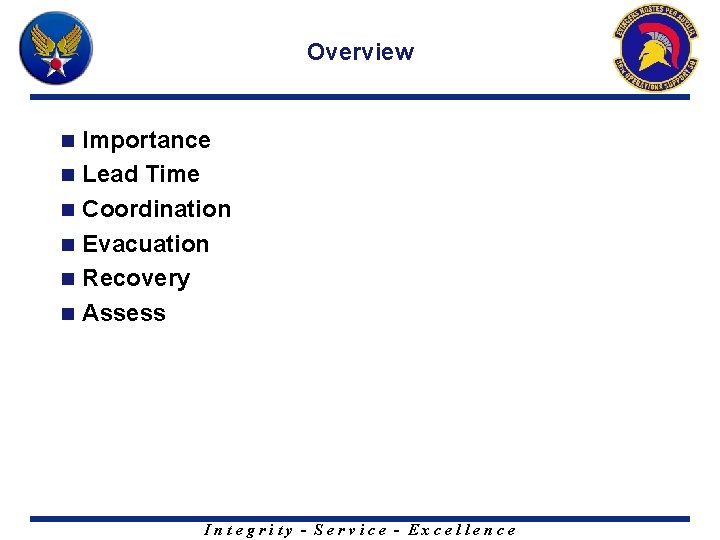 Overview n n n Importance Lead Time Coordination Evacuation Recovery Assess Integrity - Service