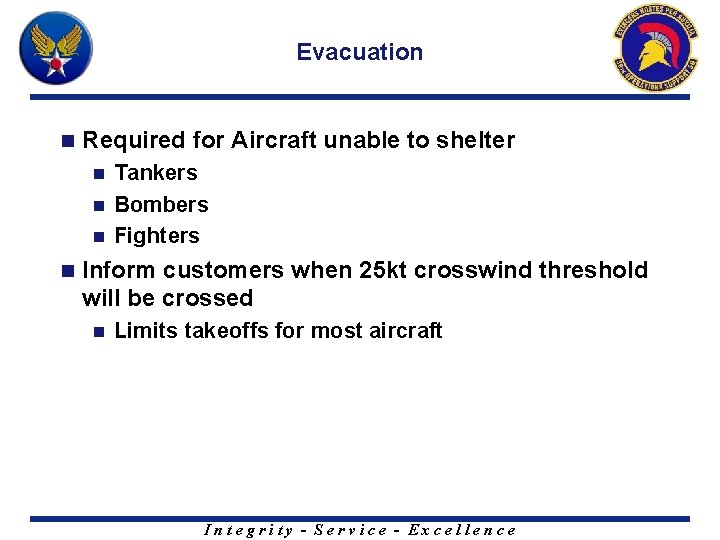 Evacuation n Required for Aircraft unable to shelter Tankers n Bombers n Fighters n