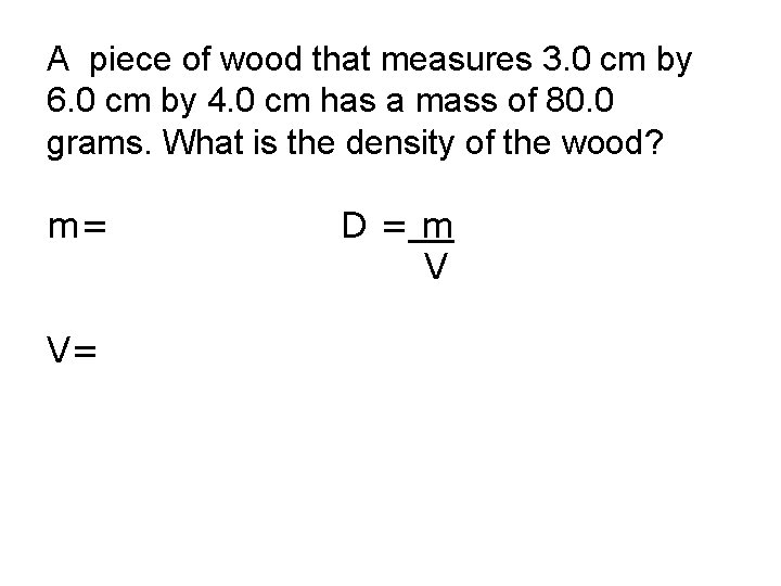 A piece of wood that measures 3. 0 cm by 6. 0 cm by