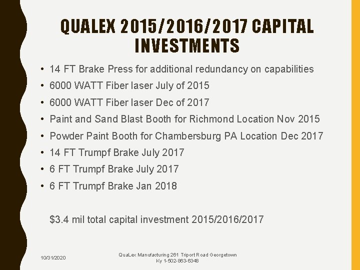 QUALEX 2015/2016/2017 CAPITAL INVESTMENTS • 14 FT Brake Press for additional redundancy on capabilities