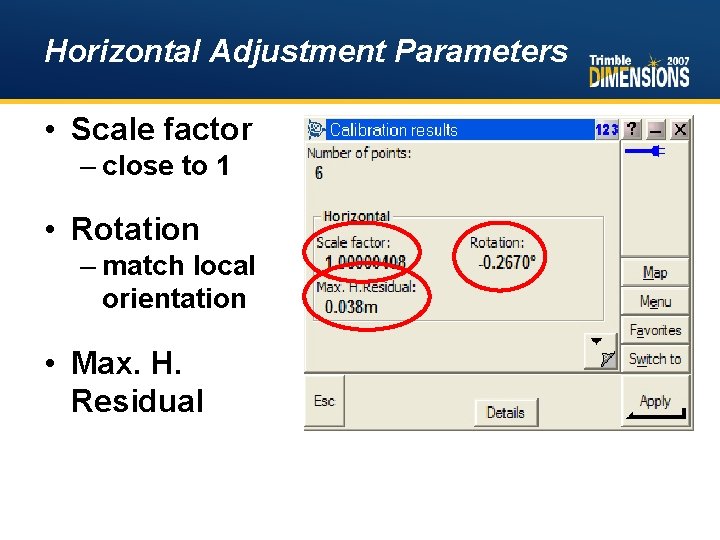 Horizontal Adjustment Parameters • Scale factor – close to 1 • Rotation – match