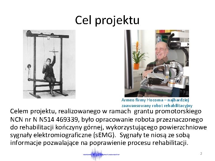 Cel projektu Armeo firmy Hocoma – najbardziej zaawansowany robot rehabilitacyjny Celem projektu, realizowanego w