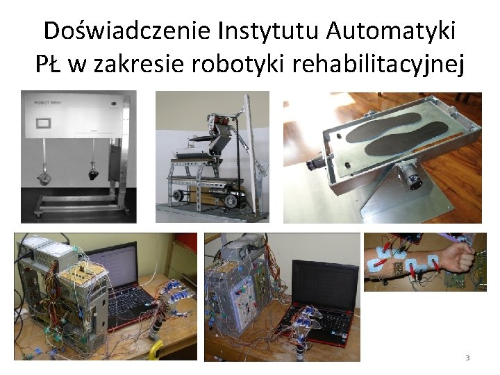 Doświadczenie Instytutu Automatyki PŁ w zakresie robotyki rehabilitacyjnej 3 