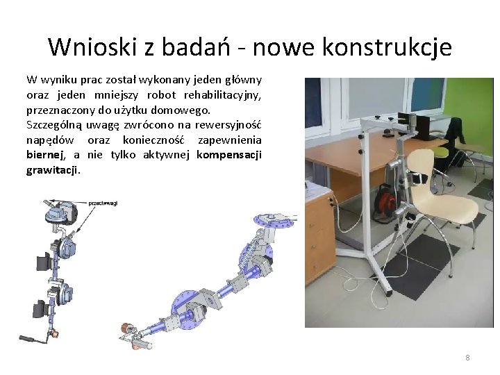 Wnioski z badań - nowe konstrukcje W wyniku prac został wykonany jeden główny oraz