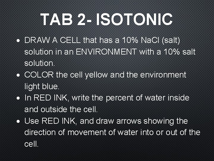 TAB 2 - ISOTONIC DRAW A CELL that has a 10% Na. Cl (salt)