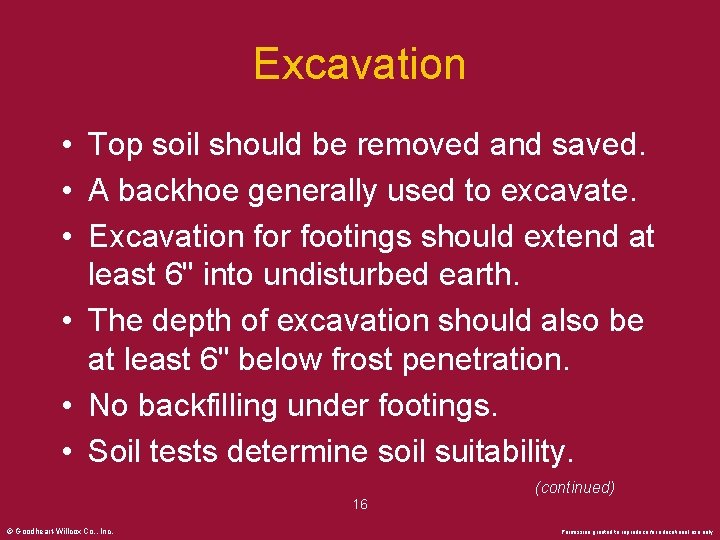 Excavation • Top soil should be removed and saved. • A backhoe generally used