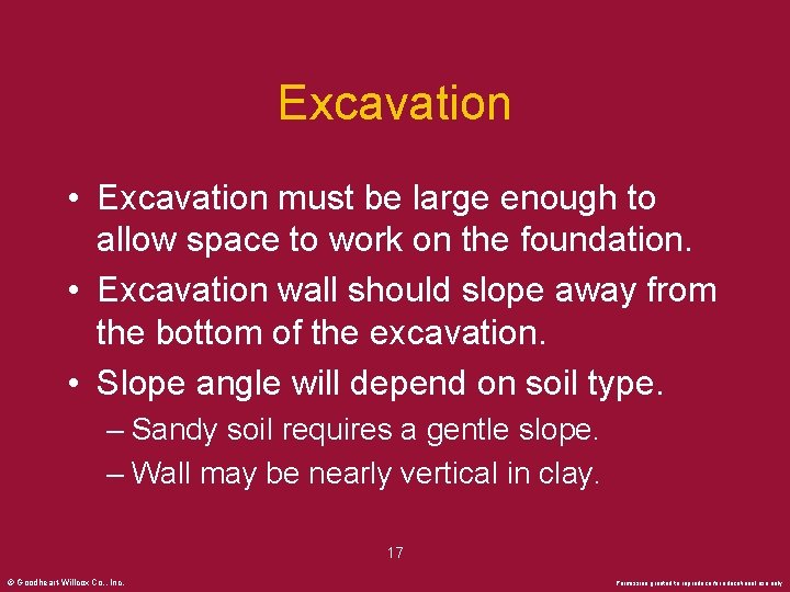 Excavation • Excavation must be large enough to allow space to work on the