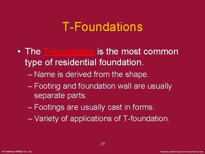 T-Foundations • The T-foundation is the most common type of residential foundation. – Name