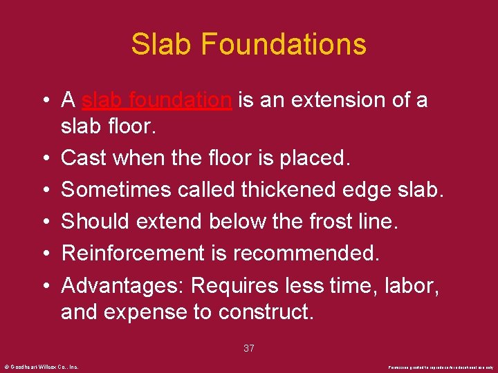 Slab Foundations • A slab foundation is an extension of a slab floor. •