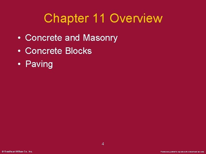 Chapter 11 Overview • Concrete and Masonry • Concrete Blocks • Paving 4 ©
