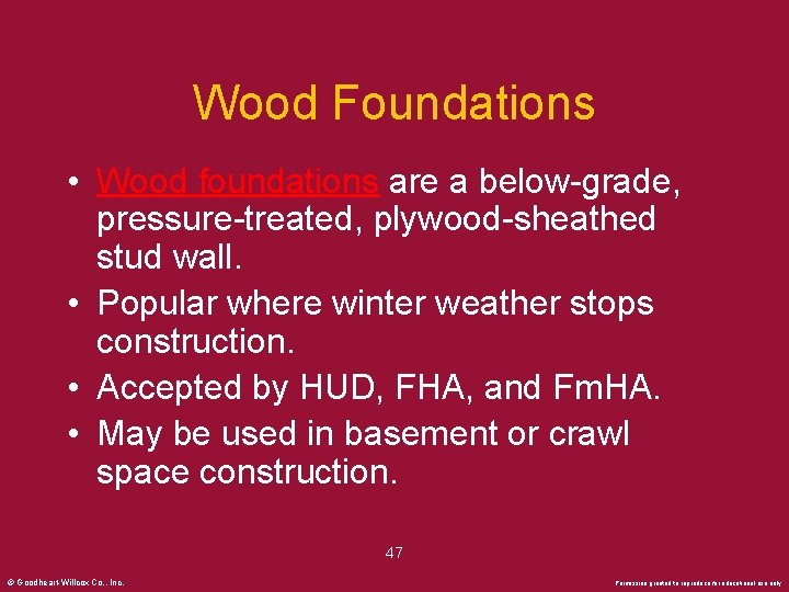 Wood Foundations • Wood foundations are a below-grade, pressure-treated, plywood-sheathed stud wall. • Popular