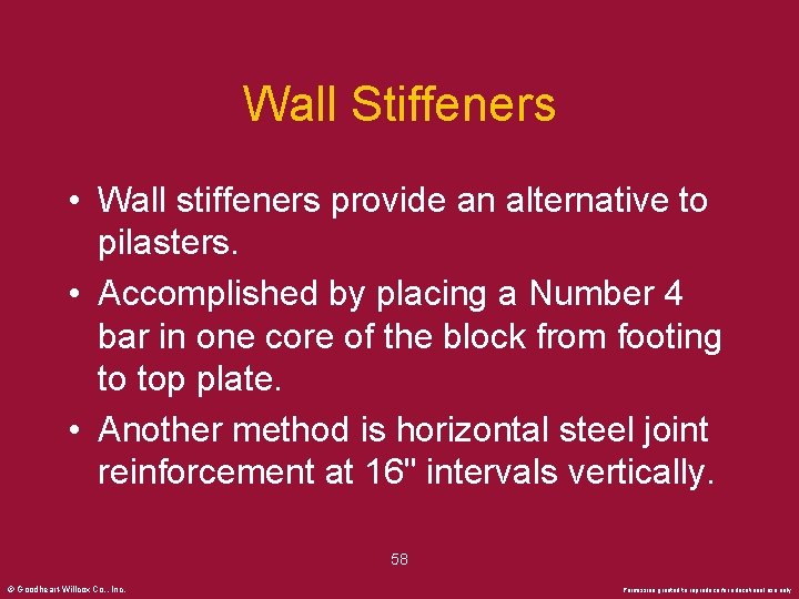 Wall Stiffeners • Wall stiffeners provide an alternative to pilasters. • Accomplished by placing