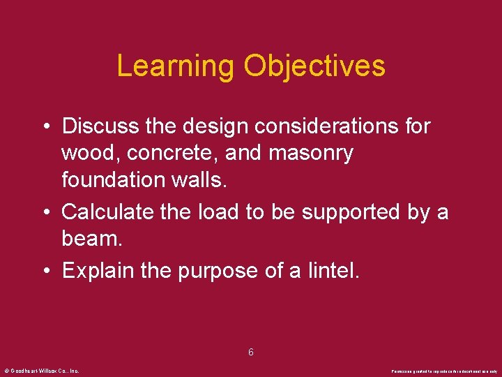 Learning Objectives • Discuss the design considerations for wood, concrete, and masonry foundation walls.