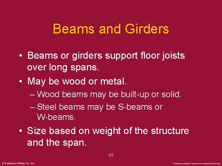 Beams and Girders • Beams or girders support floor joists over long spans. •
