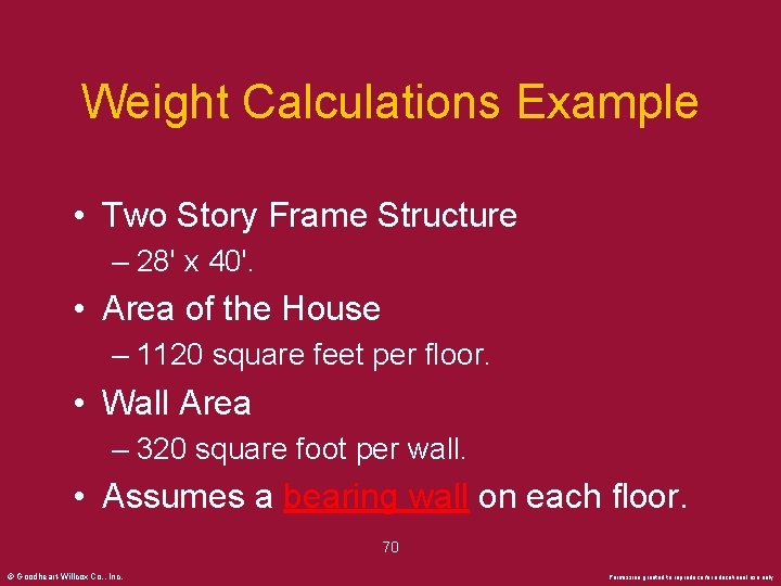 Weight Calculations Example • Two Story Frame Structure – 28' x 40'. • Area