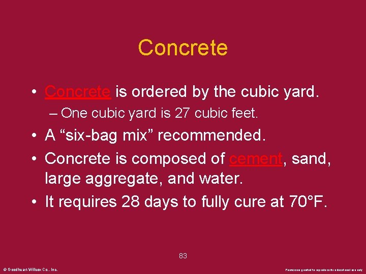 Concrete • Concrete is ordered by the cubic yard. – One cubic yard is