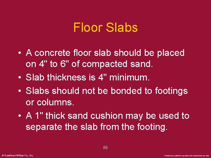 Floor Slabs • A concrete floor slab should be placed on 4" to 6"