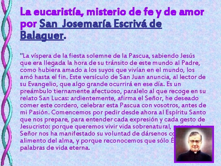 La eucaristía, misterio de fe y de amor por San Josemaría Escrivá de Balaguer.