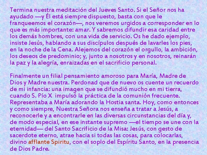 Termina nuestra meditación del Jueves Santo. Si el Señor nos ha ayudado —y Él