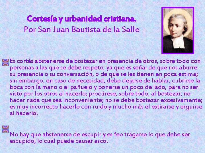 Cortesía y urbanidad cristiana. Por San Juan Bautista de la Salle Es cortés abstenerse